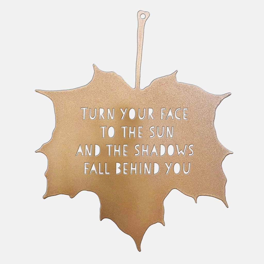 'Turn your face to the sun' steel garden leaf decoration