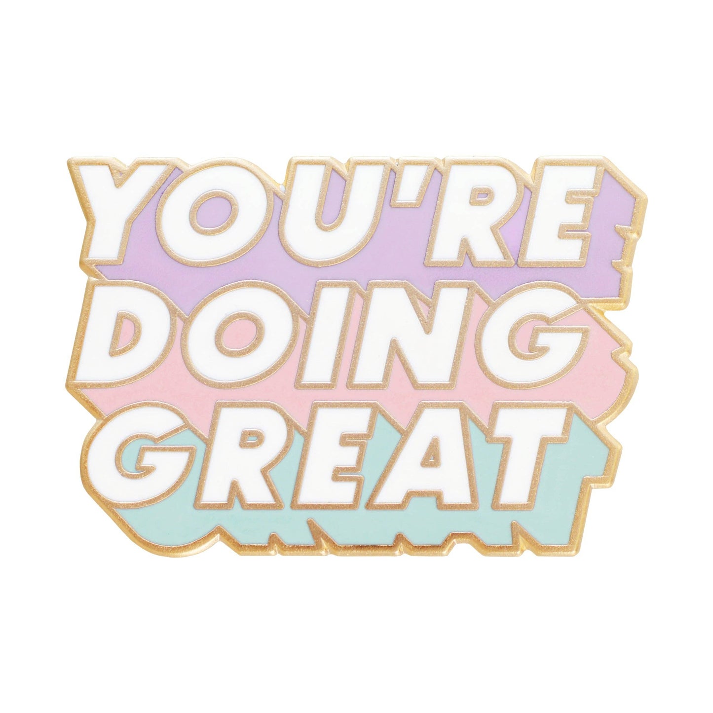 You're doing great positive pin badge