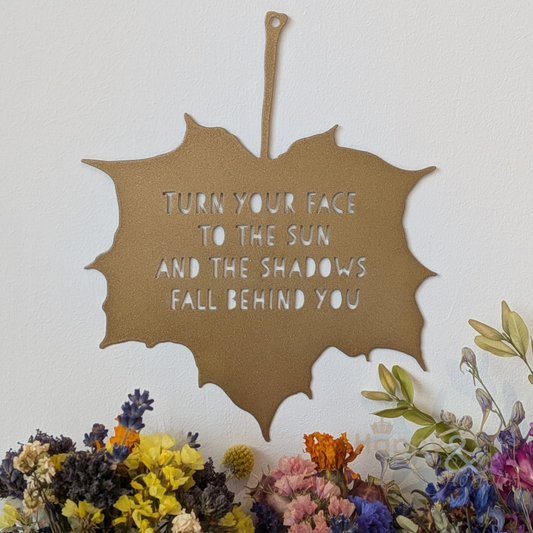 'Turn your face to the sun' steel garden leaf decoration
