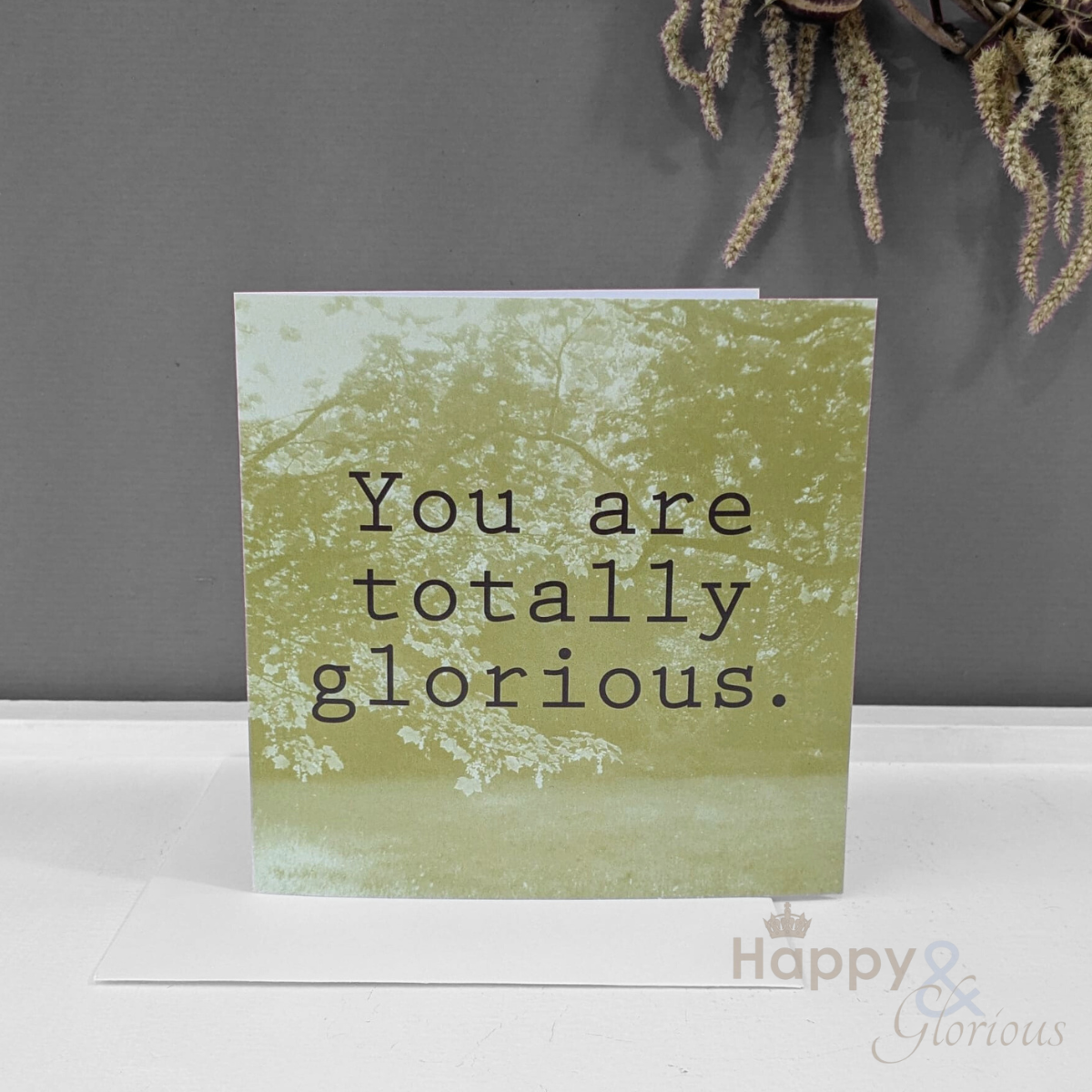 You are totally glorious card