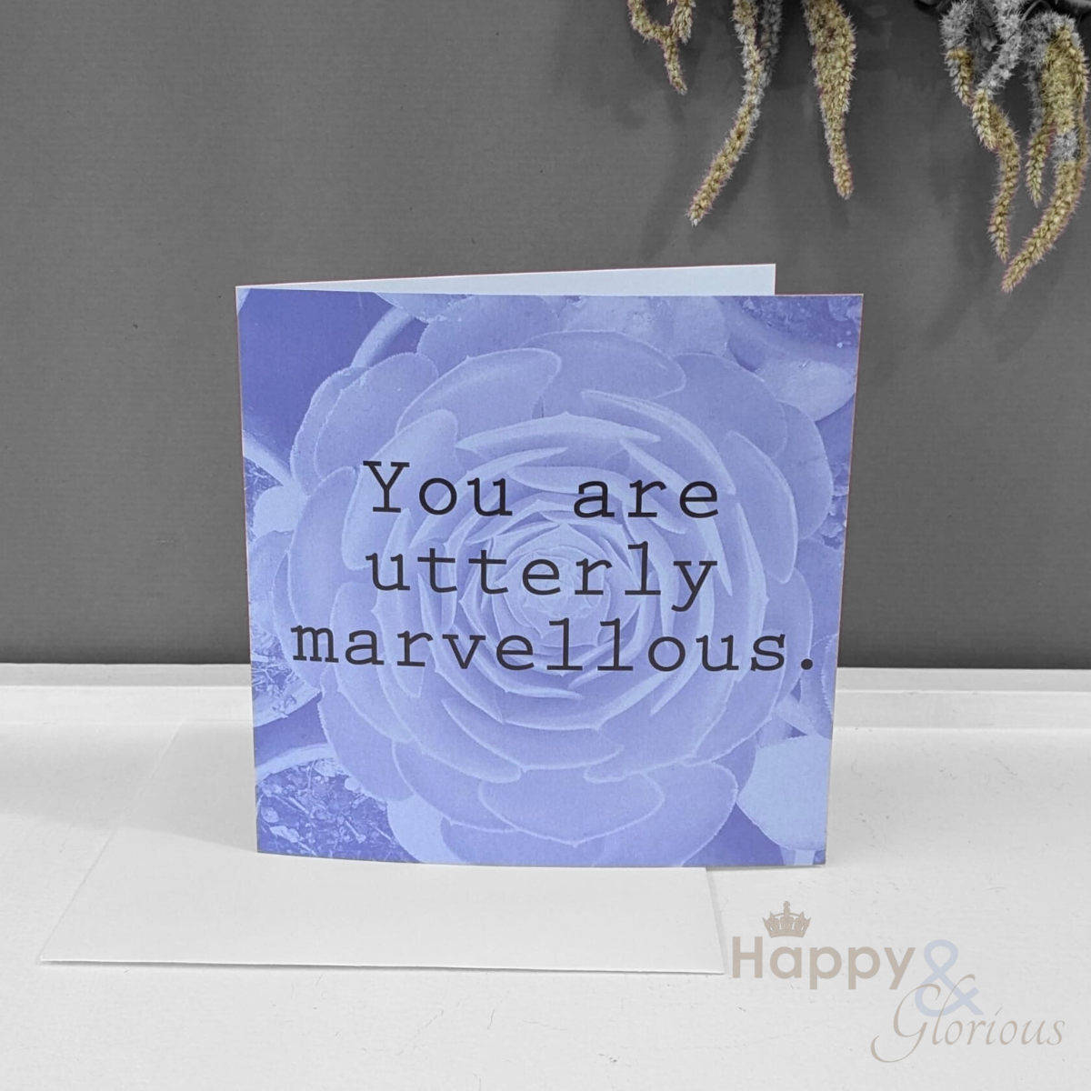 You are utterly marvellous card