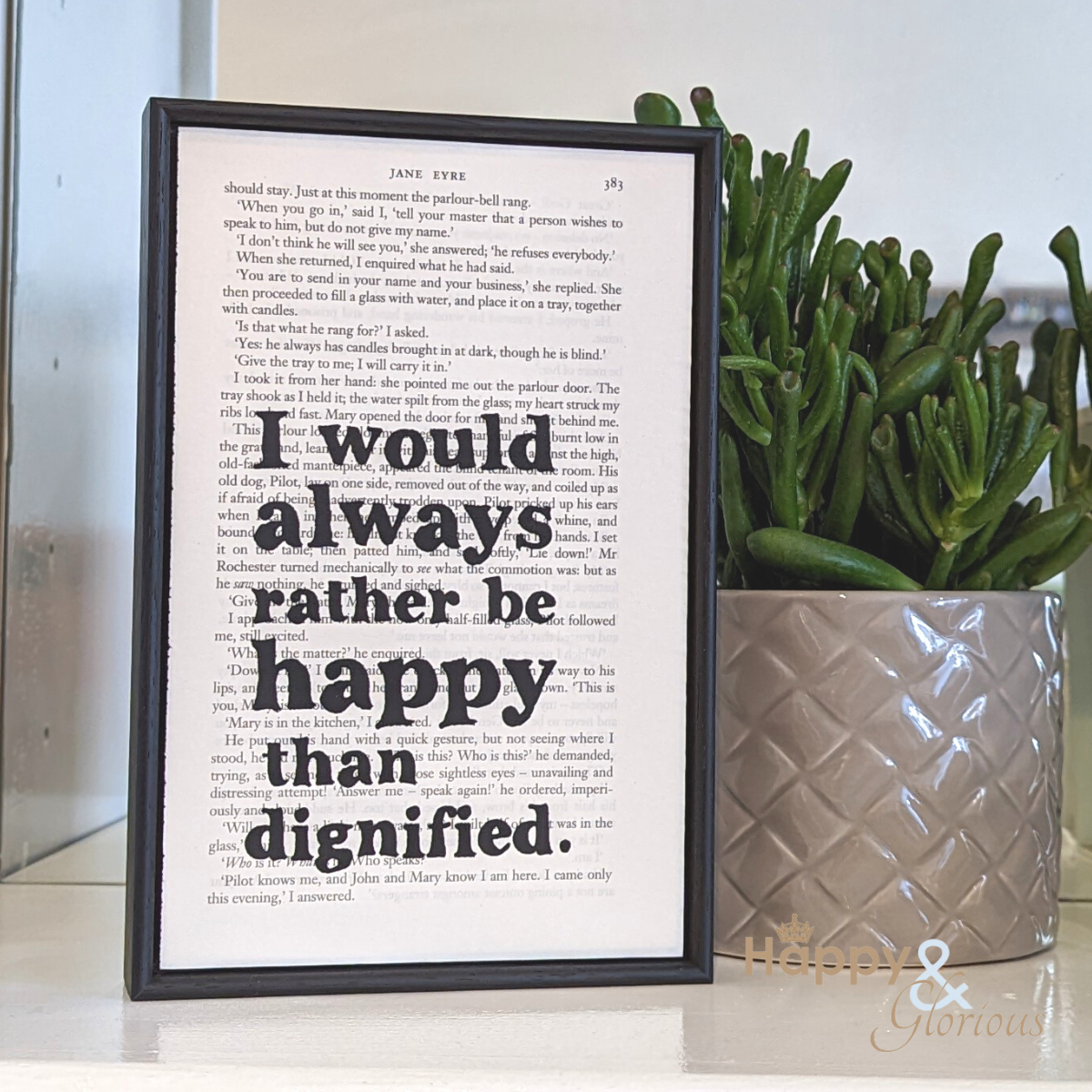 'Rather be happy than dignified' Jane Eyre framed book quote