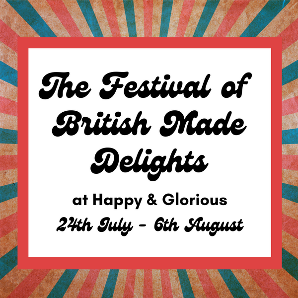The Festival of British Made Delights!
