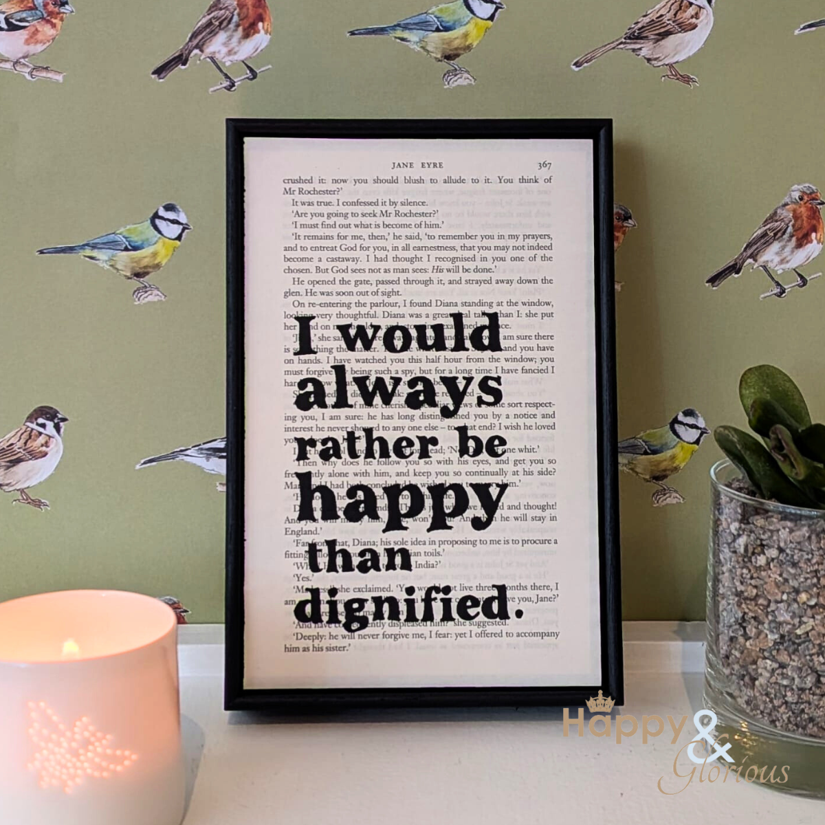 'Rather be happy than dignified' Jane Eyre framed book quote