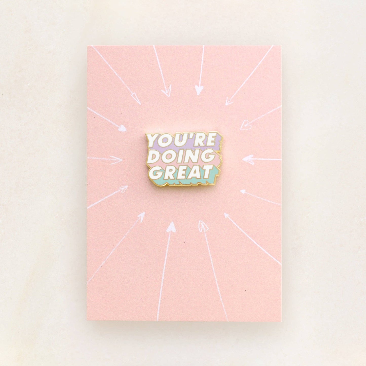 You're doing great positive pin badge