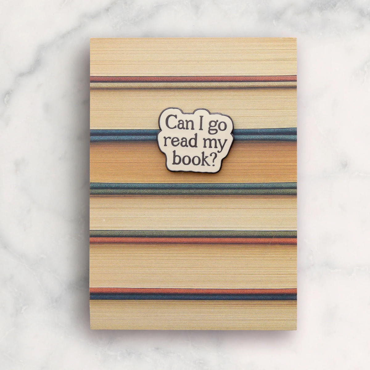 Can I go read my book? positive pin badge