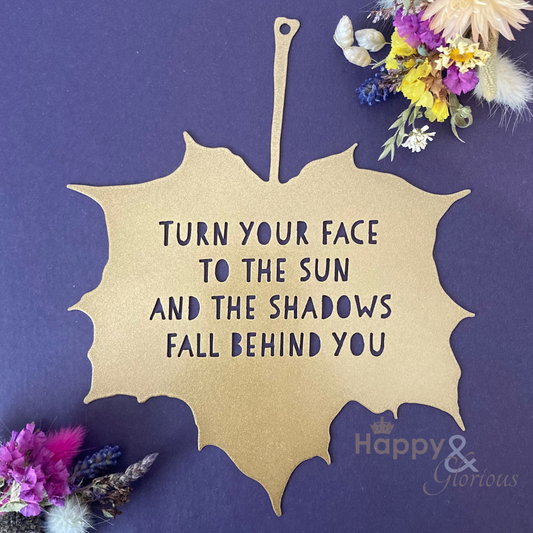 'Turn your face to the sun' steel garden leaf decoration