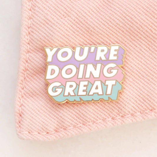 You're doing great positive pin badge